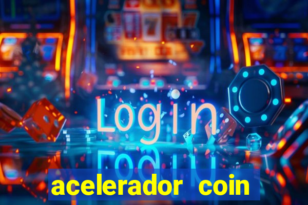 acelerador coin master 2024